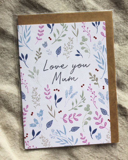 LOVE YOU MUM - GREETING CARD