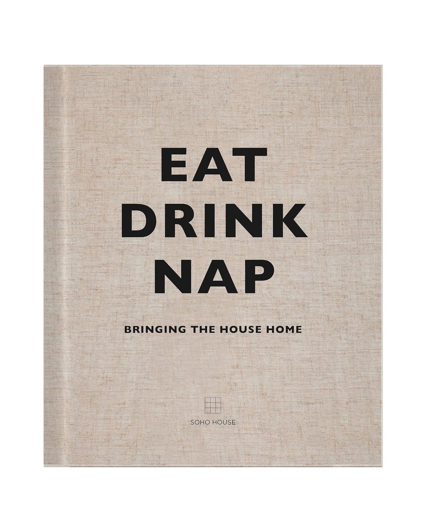 EAT DRINK NAP - BRINGING THE HOUSE HOME