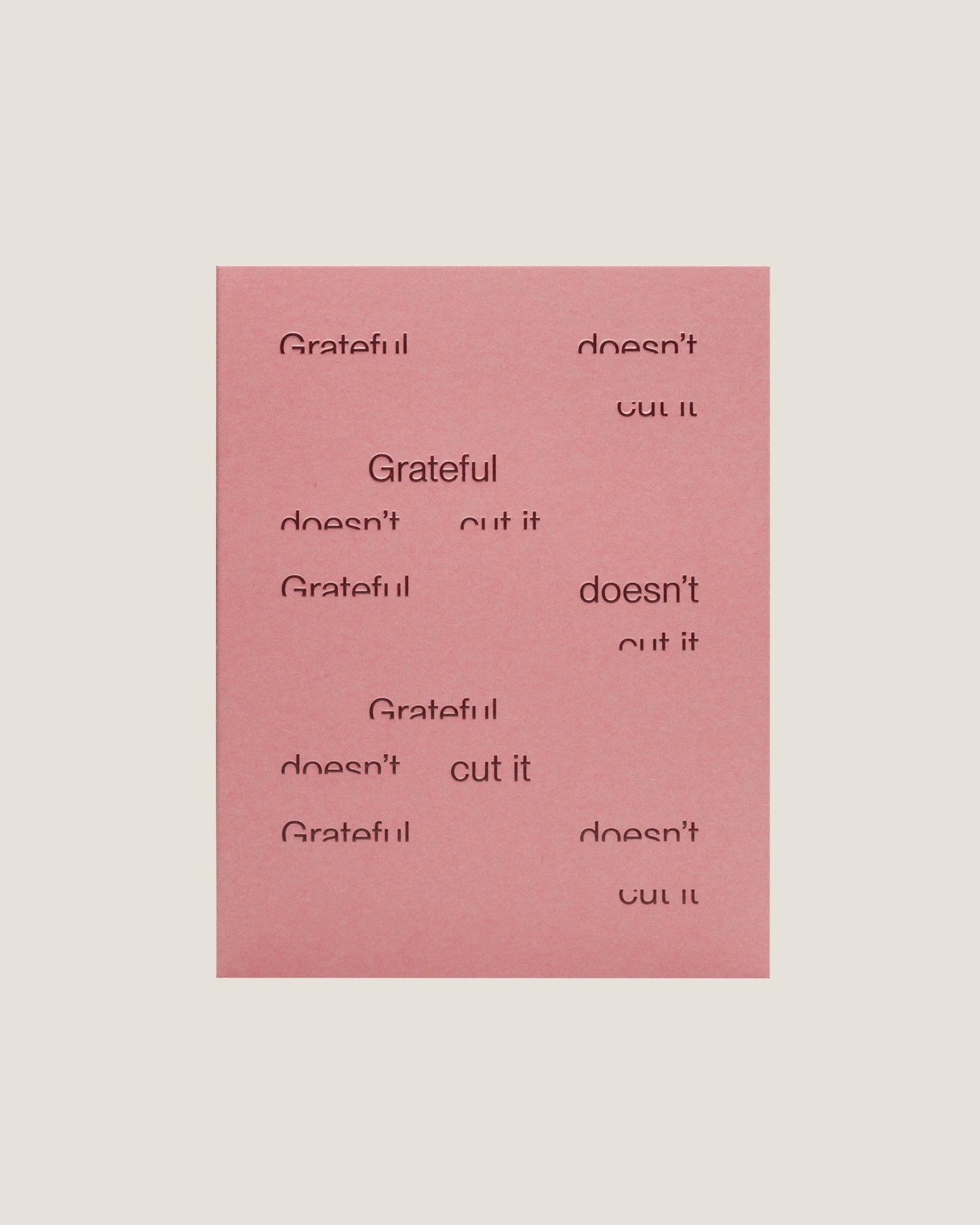 GRATEFUL DOESN'T CUT IT - SHORT TALK GREETING CARD