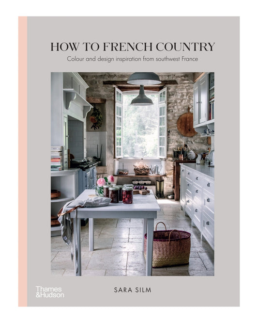 HOW TO FRENCH COUNTRY