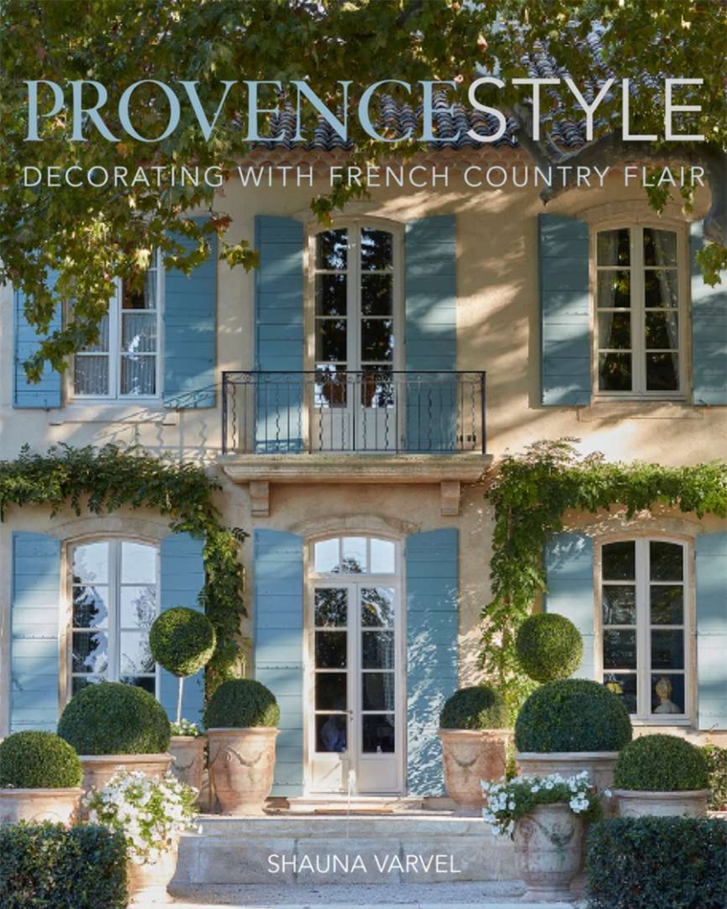 PROVENCE STYLE BY VARVEL, SHAUNA & BLACK, ALEXANDRA