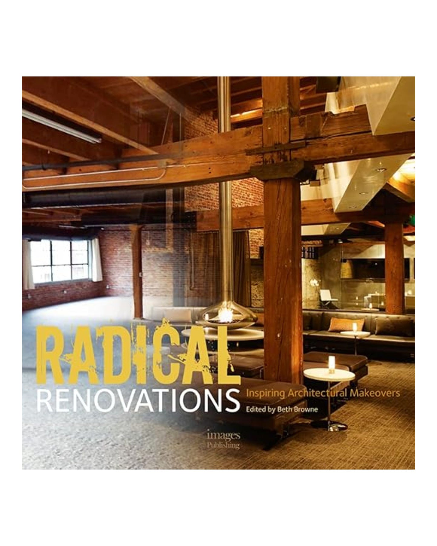 The cover of the Bookreps product "RADICAL RENOVATIONS: INSPIRING ARCHITECTURAL MAKEOVERS" displays a modern interior featuring exposed beams and chic lighting, emphasizing themes of adaptive reuse in eco-conscious design.