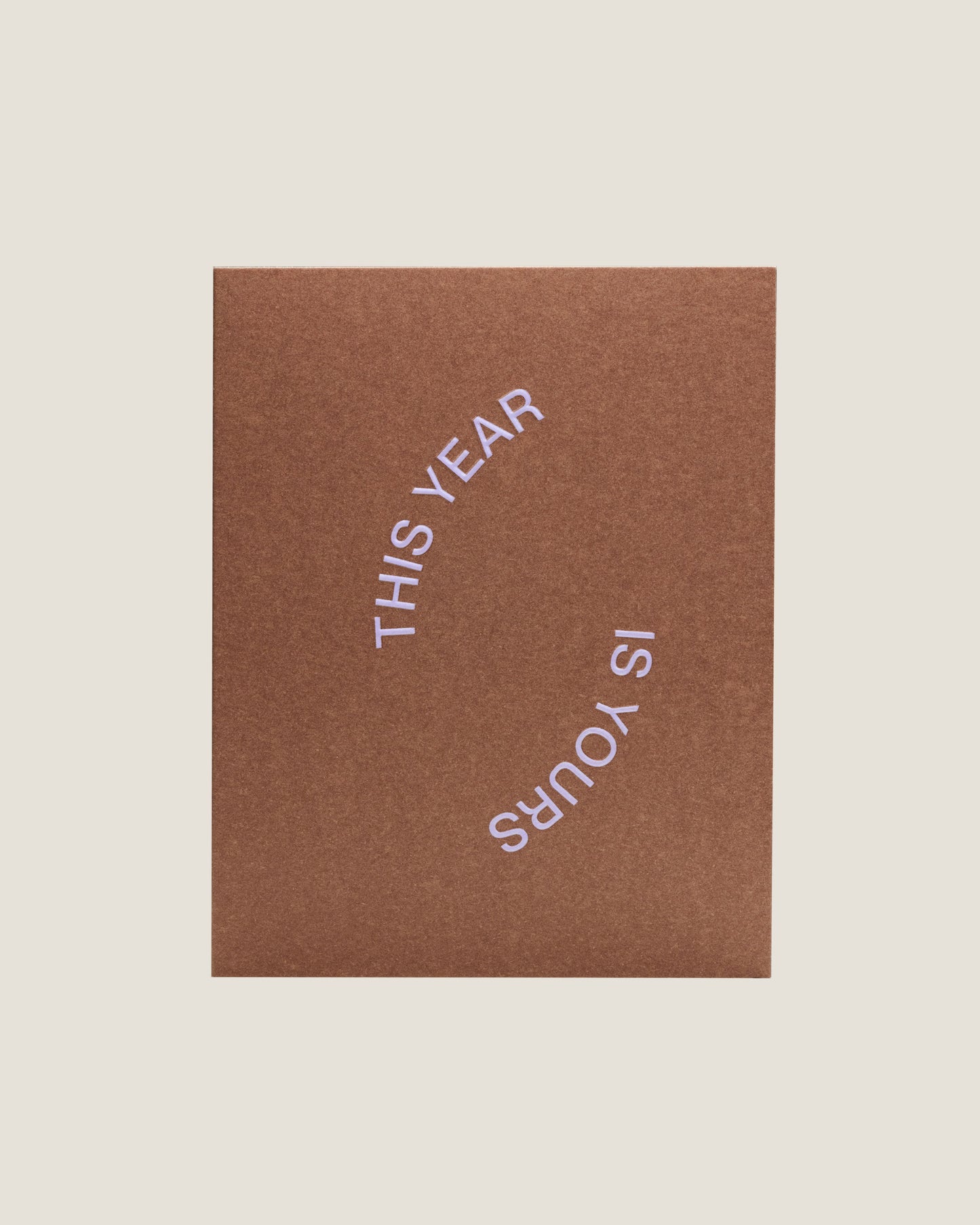 THIS YEAR IS YOURS - SHORT TALK GREETING CARD