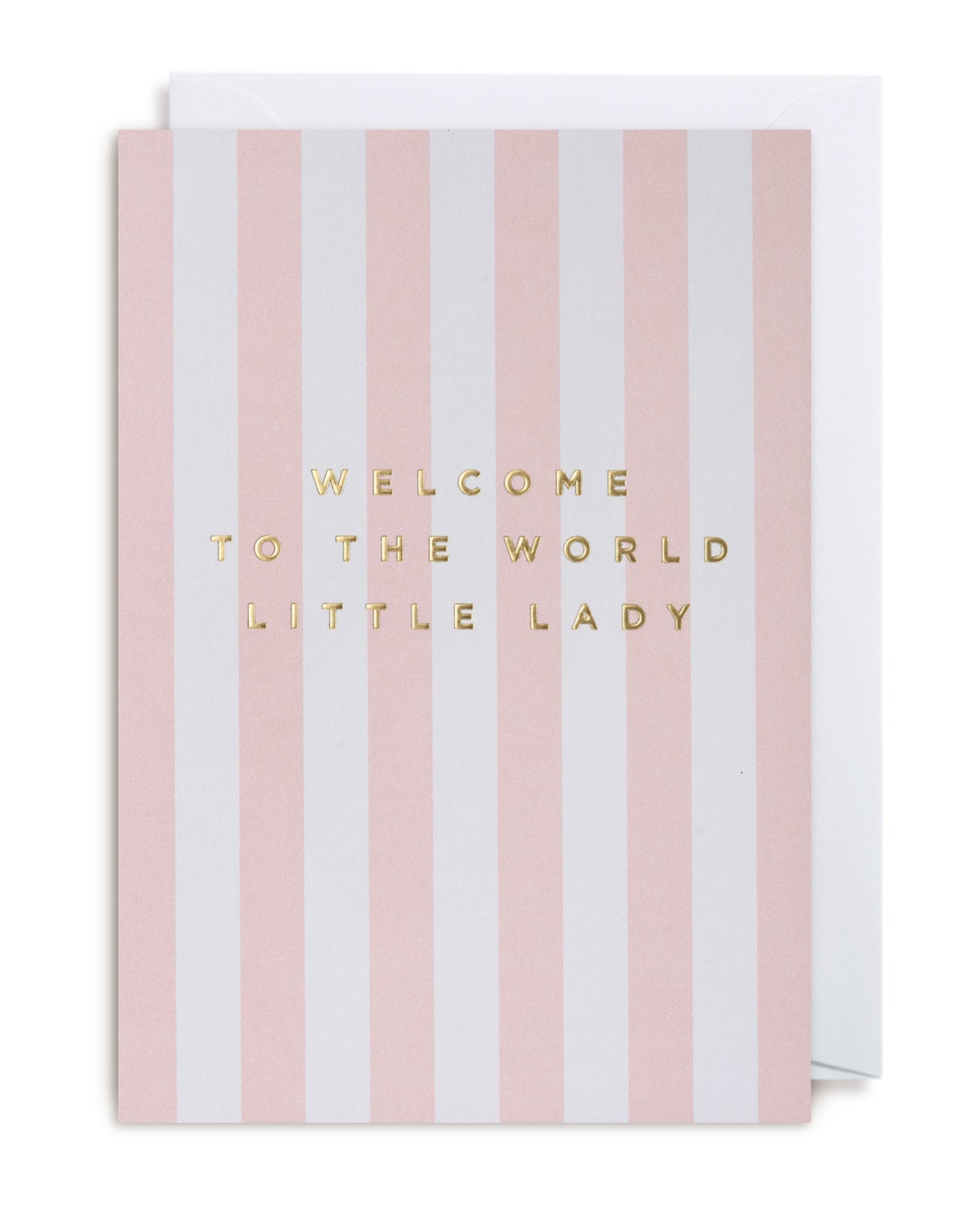 WELCOME TO THE WORLD LITTLE LADY - GREETING CARD