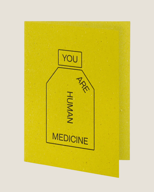 YOU ARE HUMAN MEDICINE - SHORT TALK GREETING CARD
